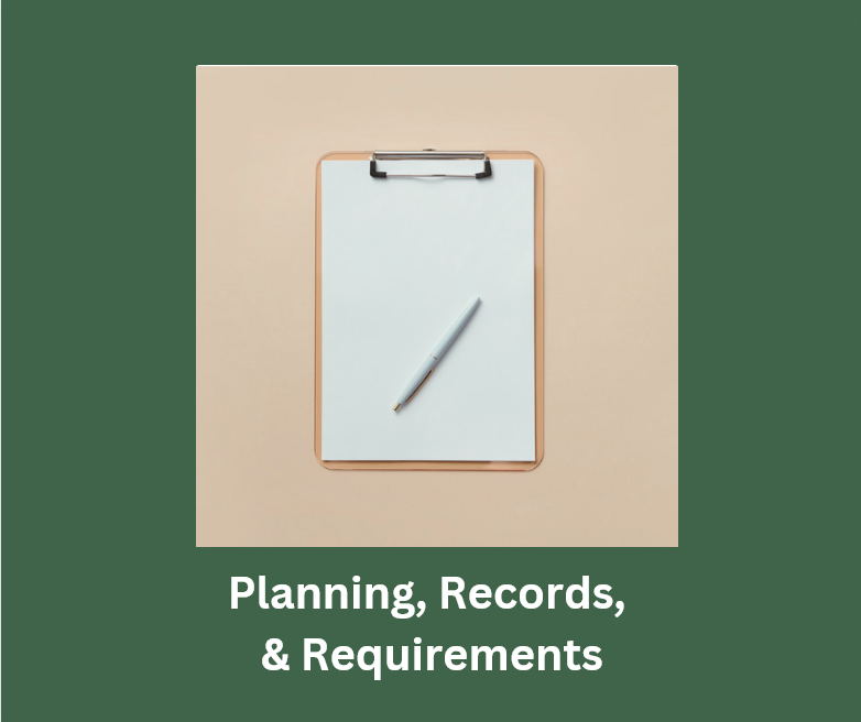 Planning, Records, & Requirements